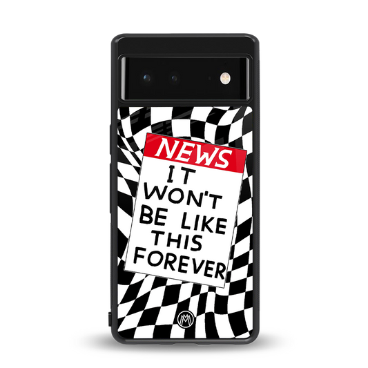 won't be like this forever back phone cover | glass case for google pixel 6