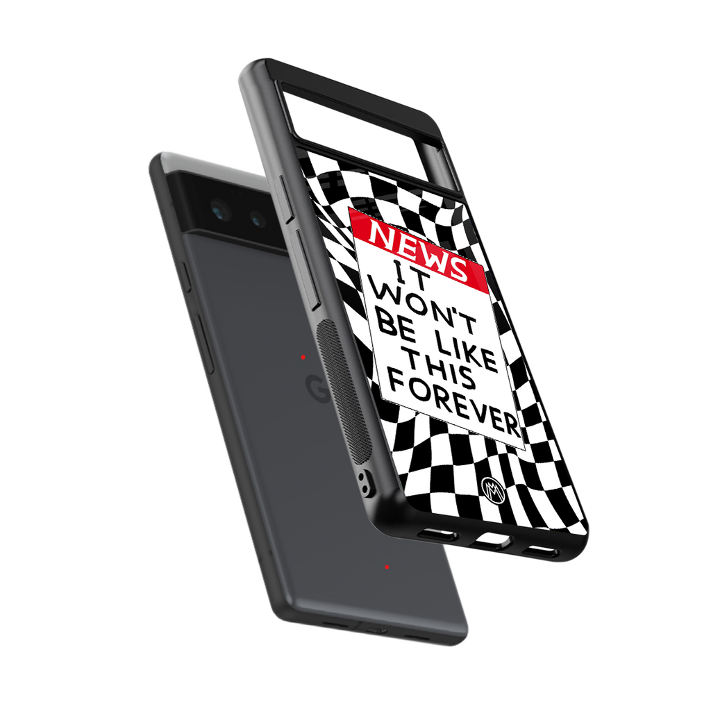 won't be like this forever back phone cover | glass case for google pixel 6