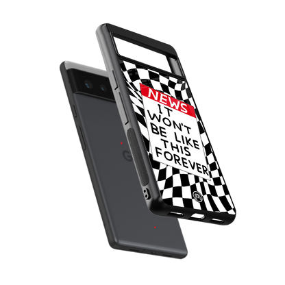 won't be like this forever back phone cover | glass case for google pixel 6