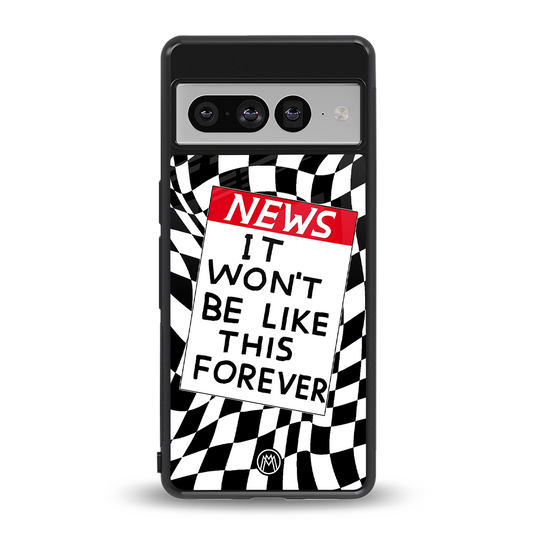 won't be like this forever back phone cover | glass case for google pixel 7 pro
