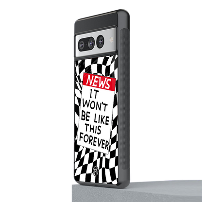 won't be like this forever back phone cover | glass case for google pixel 7 pro
