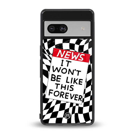 won't be like this forever back phone cover | glass case for Google Pixel 7A