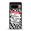 won't be like this forever back phone cover | glass case for google pixel 8 pro