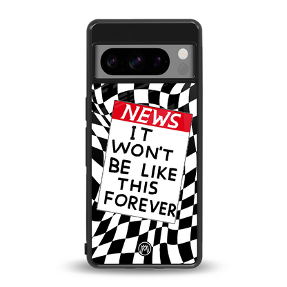 won't be like this forever back phone cover | glass case for google pixel 8 pro