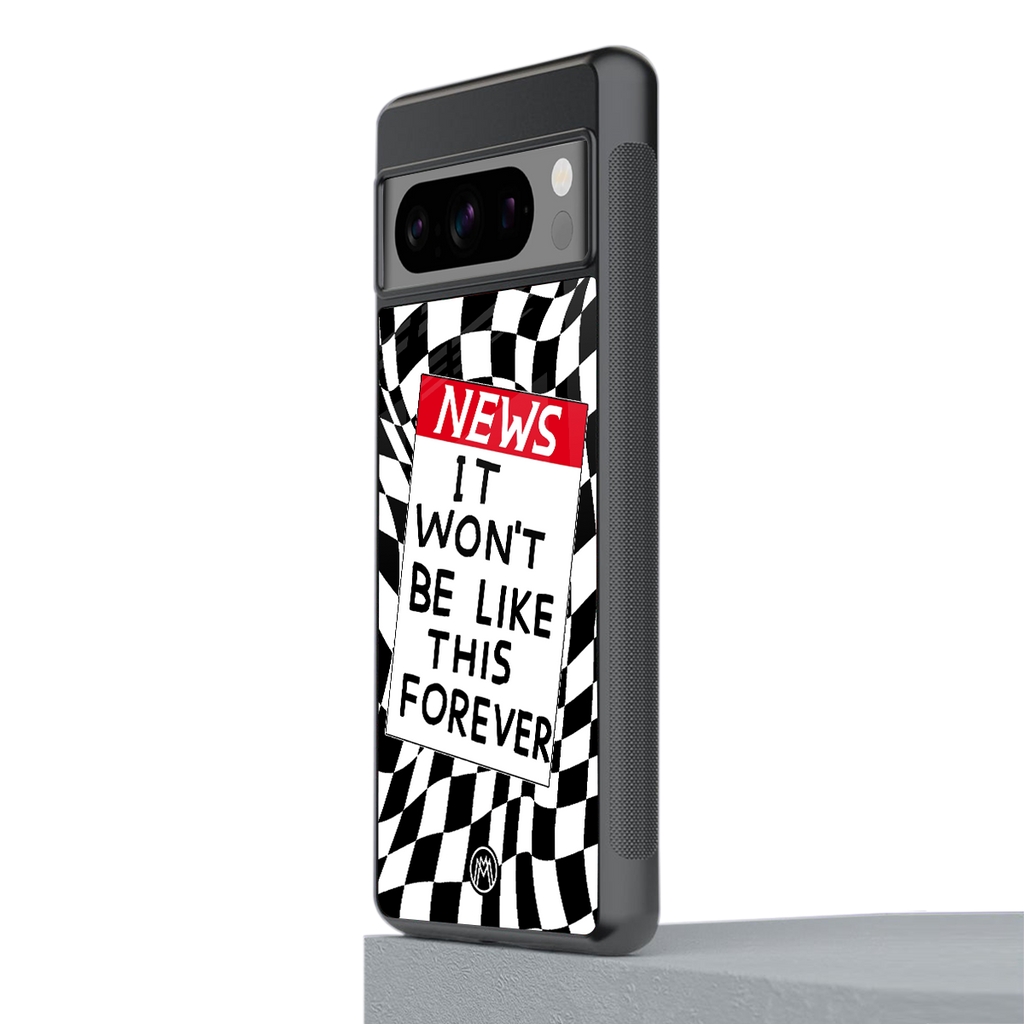 won't be like this forever back phone cover | glass case for google pixel 8 pro