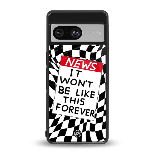 won't be like this forever back phone cover | glass case for Google Pixel 8