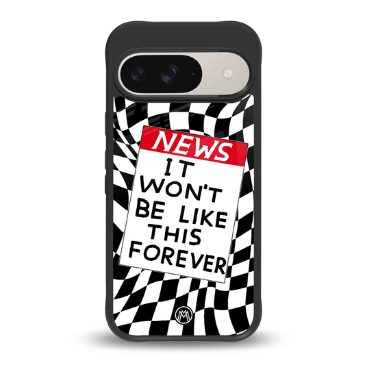 won't be like this forever back phone cover | glass case for google pixel 9