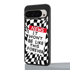 won't be like this forever back phone cover | glass case for google pixel 9 pro