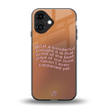 wonderful thought back phone cover | glass case for iphone 16