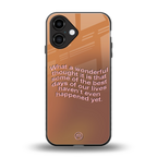 wonderful thought back phone cover | glass case for iphone 16