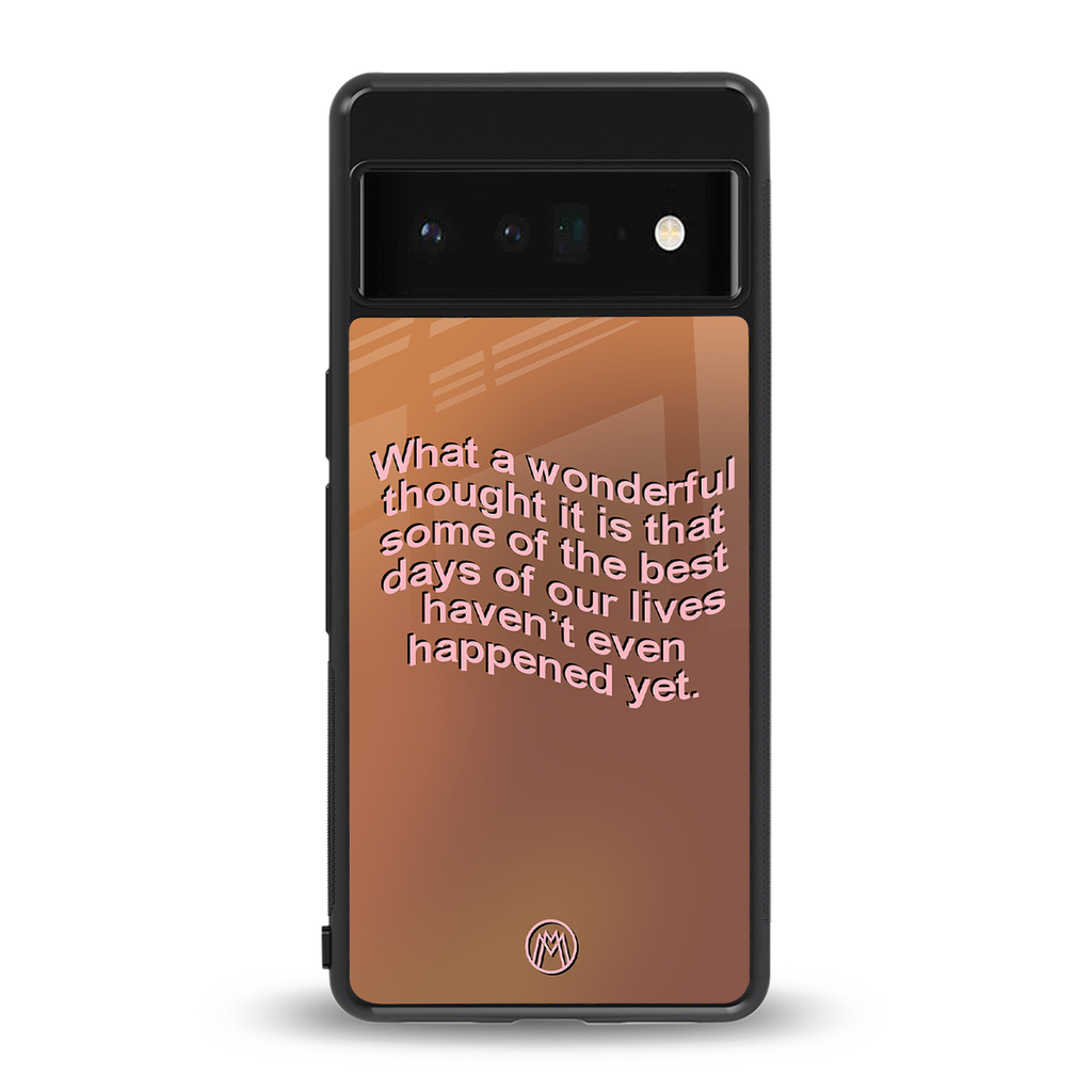 wonderful thought back phone cover | glass case for google pixel 6 pro