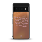 wonderful thought back phone cover | glass case for google pixel 6 pro