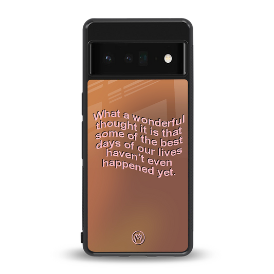 wonderful thought back phone cover | glass case for google pixel 6 pro