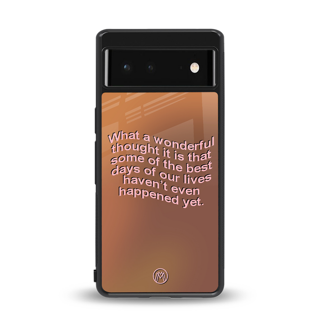 wonderful thought back phone cover | glass case for google pixel 6