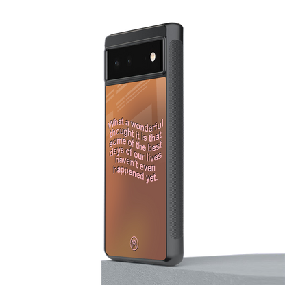 wonderful thought back phone cover | glass case for Google Pixel 6A