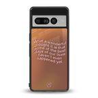 wonderful thought back phone cover | glass case for google pixel 7 pro