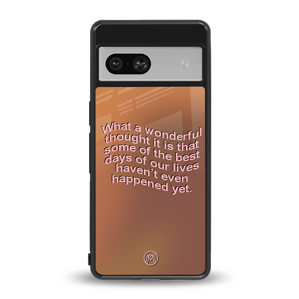wonderful thought back phone cover | glass case for Google Pixel 7A
