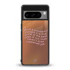 wonderful thought back phone cover | glass case for google pixel 8 pro
