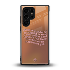 wonderful thought back phone cover | glass case for samsung galaxy s23 ultra