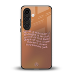 wonderful thought back phone cover | glass case for samsung galaxy s24