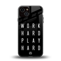 work hard play hard back phone cover | glass case for iphone 13