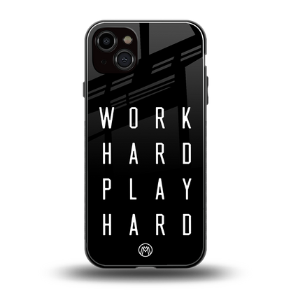 work hard play hard back phone cover | glass case for iphone 15 plus