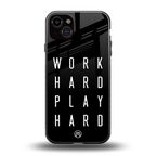 work hard play hard back phone cover | glass case for iphone 14 plus
