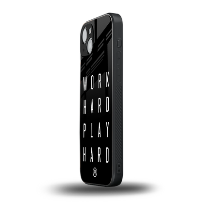 work hard play hard back phone cover | glass case for iphone 15 plus