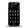 work hard play hard back phone cover | glass case for iphone 15