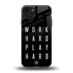 work hard play hard back phone cover | glass case for iphone 15
