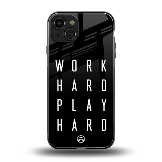 work hard play hard back phone cover | glass case for iphone 15