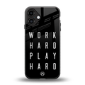 work hard play hard back phone cover | glass case for iphone 16 plus