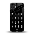 work hard play hard back phone cover | glass case for iphone 16 plus
