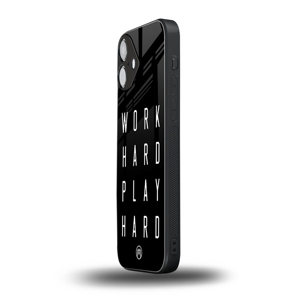 work hard play hard back phone cover | glass case for iphone 16 plus