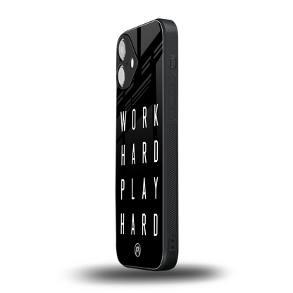work hard play hard back phone cover | glass case for iphone 16 plus