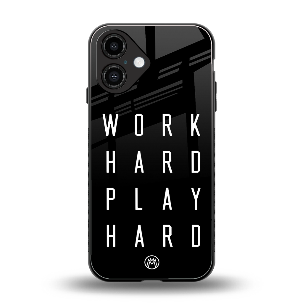 work hard play hard back phone cover | glass case for iphone 16