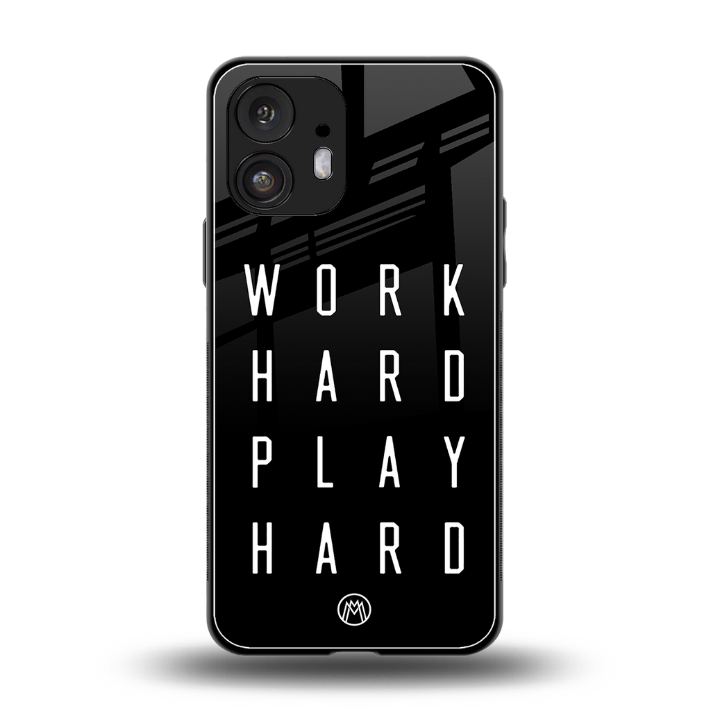 work hard play hard back phone cover | glass case for nothing phone 2