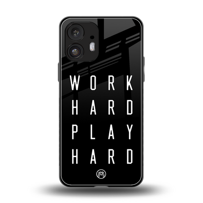 work hard play hard back phone cover | glass case for nothing phone 2