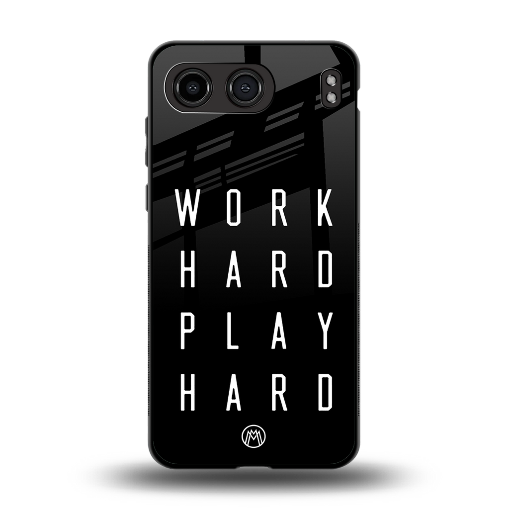 work hard play hard back phone cover | glass case for oneplus nord 4