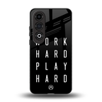 work hard play hard back phone cover | glass case for oneplus nord ce 4
