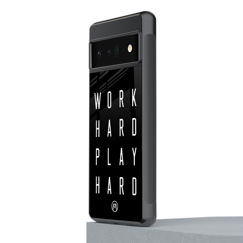work hard play hard back phone cover | glass case for google pixel 6 pro