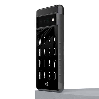 work hard play hard back phone cover | glass case for google pixel 6 pro