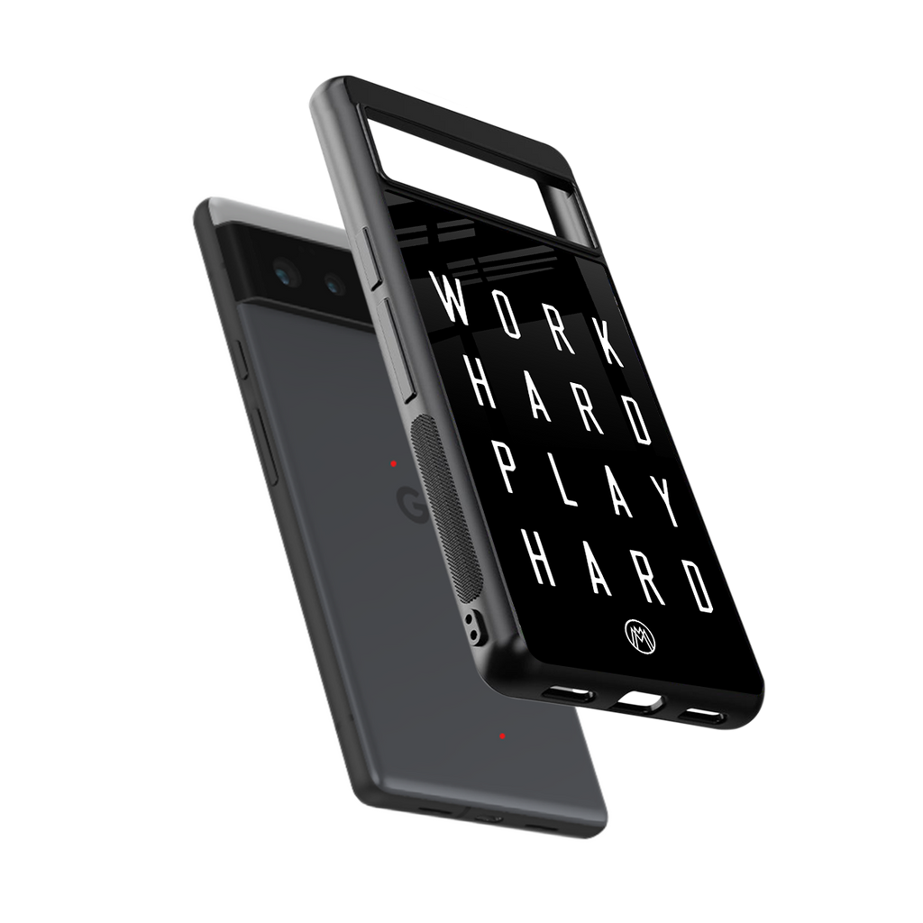 work hard play hard back phone cover | glass case for google pixel 6