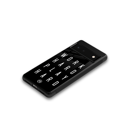 work hard play hard back phone cover | glass case for Google Pixel 6A
