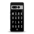 work hard play hard back phone cover | glass case for google pixel 7 pro
