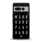 work hard play hard back phone cover | glass case for google pixel 7 pro
