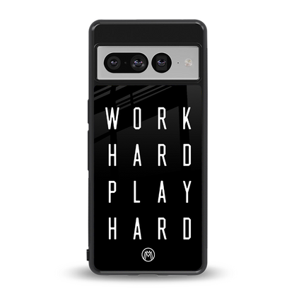 work hard play hard back phone cover | glass case for google pixel 7 pro