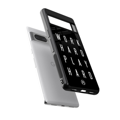 work hard play hard back phone cover | glass case for google pixel 7 pro