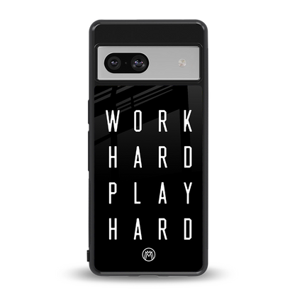 work hard play hard back phone cover | glass case for Google Pixel 7