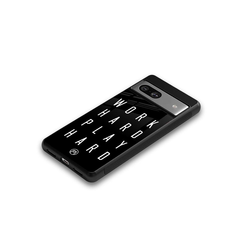 work hard play hard back phone cover | glass case for Google Pixel 7